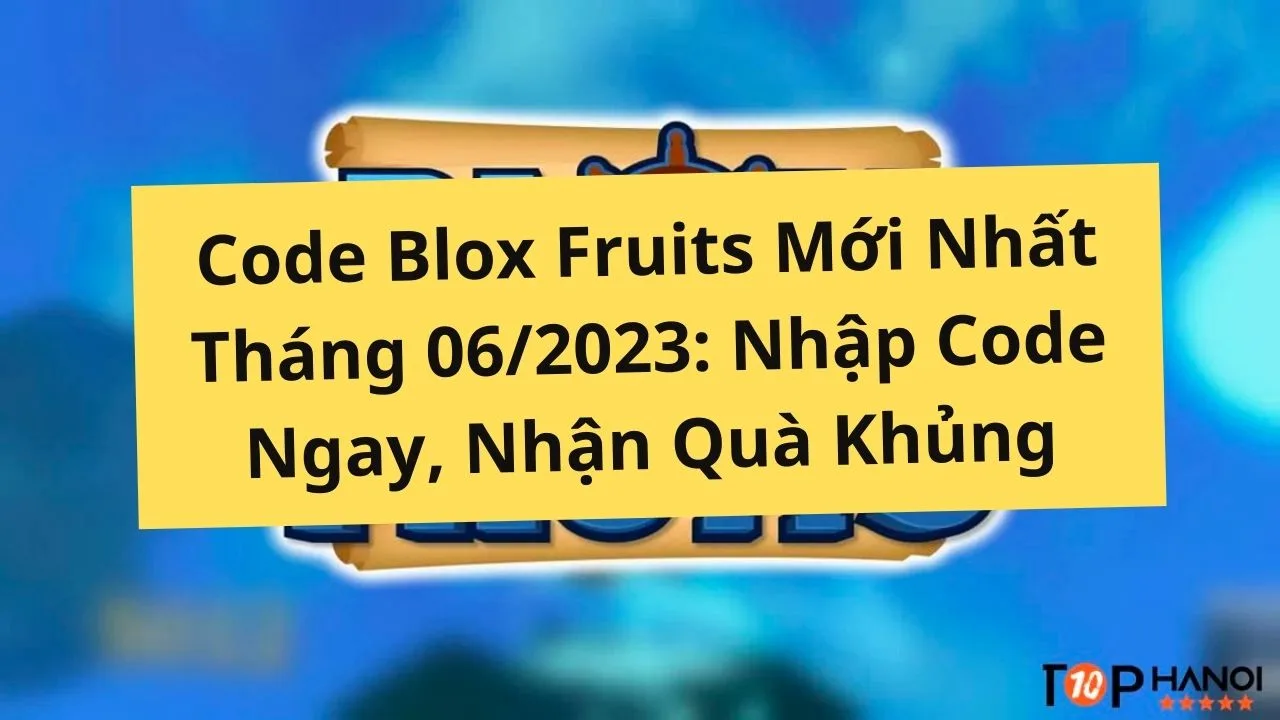 Code Blox Fruits Mới Nhất Tháng 062023