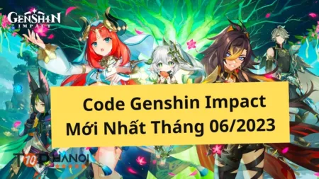Code Genshin Impact Mới Nhất Tháng 062023