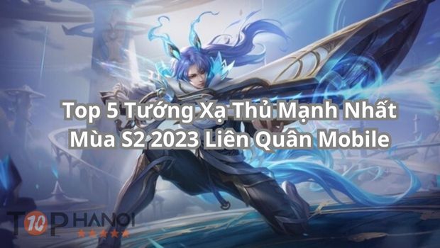 top-5-vi-tuong-xa-thu-manh-nhat-mua-s2-2023-lien-quan-mobile-1